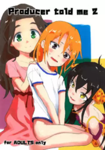 (C94) [Littleollie (Deburasu)] Producer told me 2 (THE IDOLM@STER CINDERELLA GIRLS)