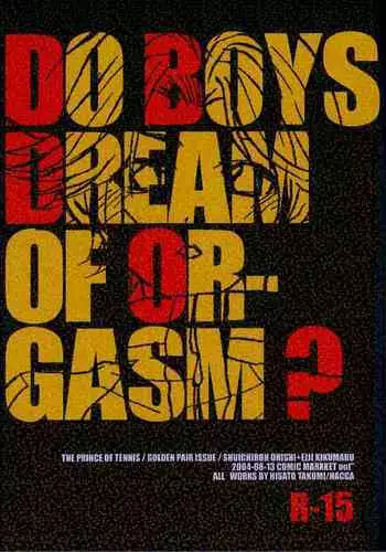 DO BOYS DREAM OF ORGASM?