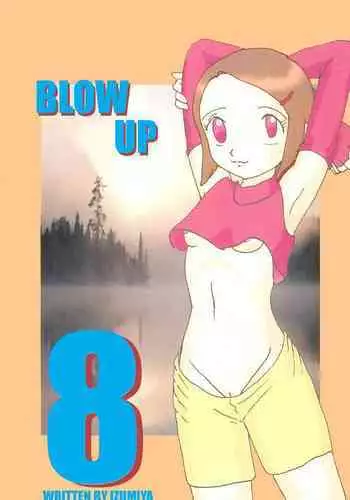 Blow Up 8