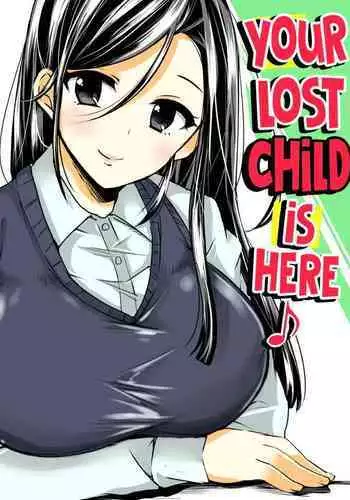 Maigo wa Kochira ♪ | Your Lost Child Is Here ♪