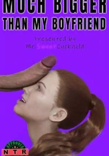 [Mr.SweetCuckhold] – Much bigger than my boyfriend Part 4