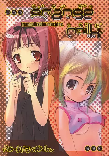 (C64) [Fujitsubo-Machine (Itou Noizi, kichiemo)] Orange Milk